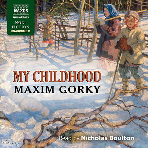 GORKY, M.: My Childhood (Unabridged)