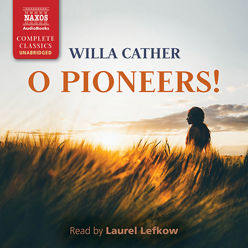 CATHER, W.: O Pioneers! (Unabridged)