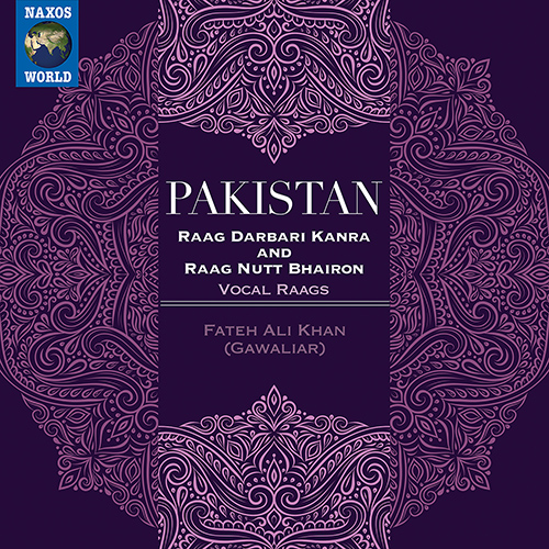 PAKISTAN – Fateh Ali Khan: Raag Darbari Kanra and Raag Nutt Bhairon
