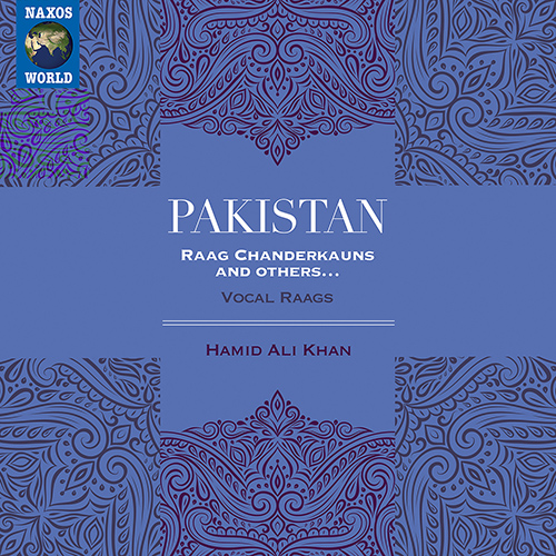 PAKISTAN – Hamid Ali Khan: Raag Chanderkauns and others