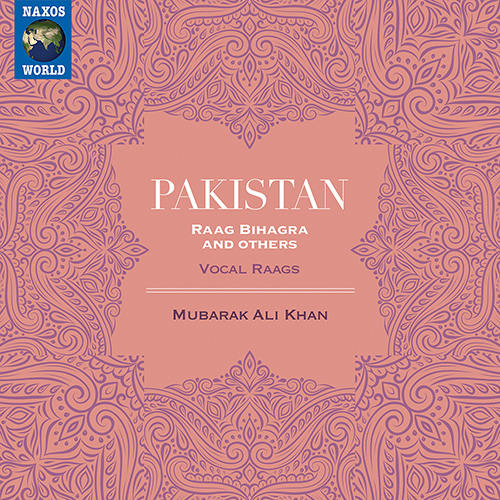 PAKISTAN – Mubarak Ali Khan: Raag Bihagra / Raag Konsi Kanra / Raag Aiman / Raag Des