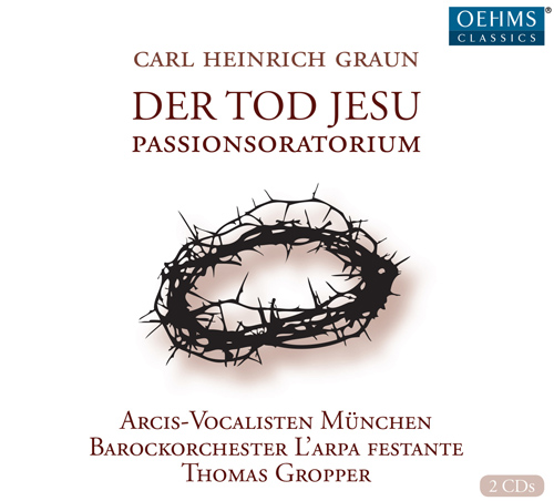 GRAUN, C.H.: Tod Jesu (Der) [Oratorio]