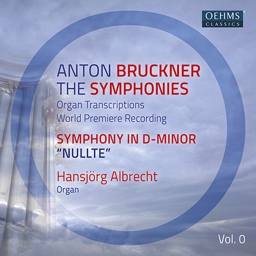 BRUCKNER, A.: Symphonies (Organ Transcriptions), Vol. 0 - Symphony No. 0, "Nullte"