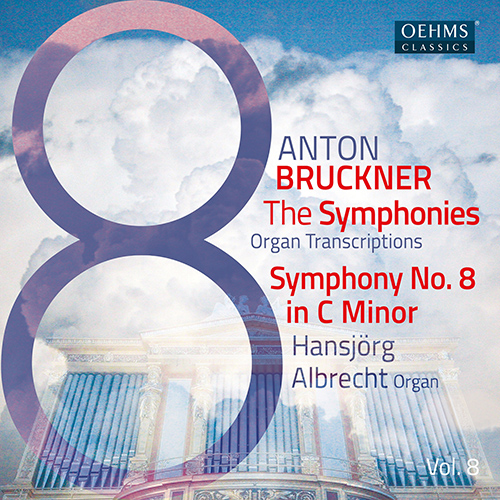 BRUCKNER, A.: Symphonies (Organ Transcriptions), Vol. 8 – Symphony No. 8