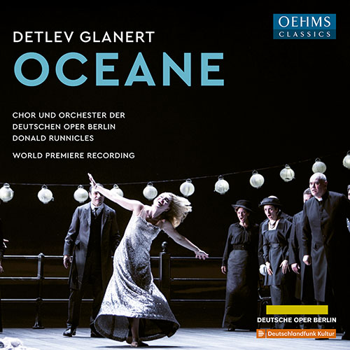 GLANERT, D.: Oceane [Opera]