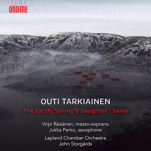 TARKIAINEN, O.: Earth, Spring's Daughter (The) / Saivo