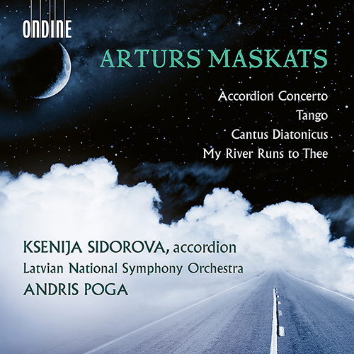 MASKATS, A.: Accordion Concerto • Tango • Cantus Diatonicus • My River Runs to Thee… (Sidorova, Latvian National Symphony, Poga)