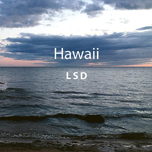 LSD: Hawaii
