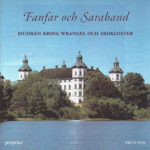 FANFAR OCH SARABAND – Musiken kring Wrangel och Skokloster (Cappella Nuova, Collden, Davidsson, Malmros)