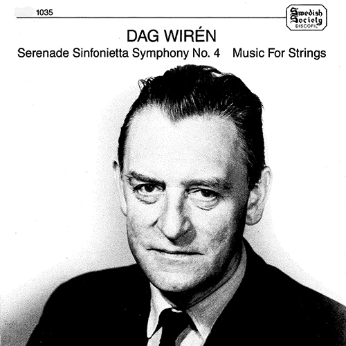 WIRÉN, D.: Serenade, Op. 11 / Sinfonietta, Op. 7a / Symphony No. 4 / Music for String Orchestra, Op. 40 (1956–1973)