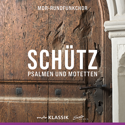 SCHÜTZ, H.: Psalmen und Motetten (Leipzig MDR Radio Choir, Ahmann)