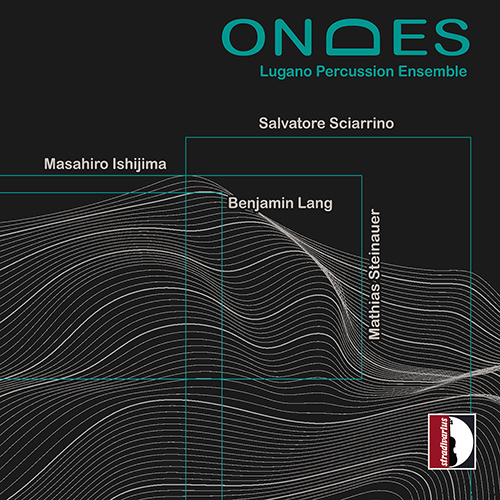 Ondes – LANG, B. • SCIARRINO, S. • ISHIJIMA, Masahiro • STEINAUER, M. (Lugano Percussion Ensemble)