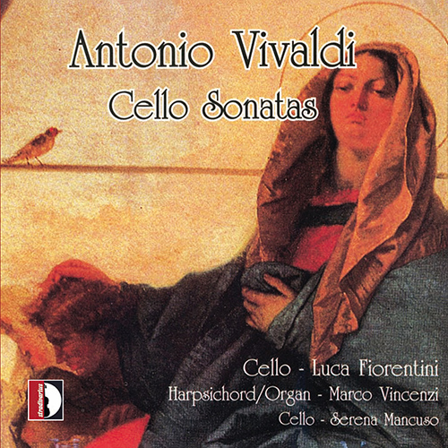 VIVALDI, A. : Cello Sonatas, Op. 14, Nos. 1–6 (Fiorentini, Mancuso, Vincenzi)