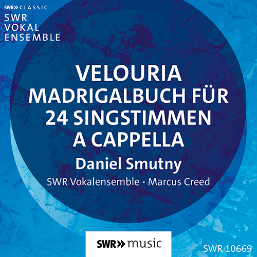 SMUTNY, D.: Velouria (South West German Radio Vocal Ensemble, Creed)
