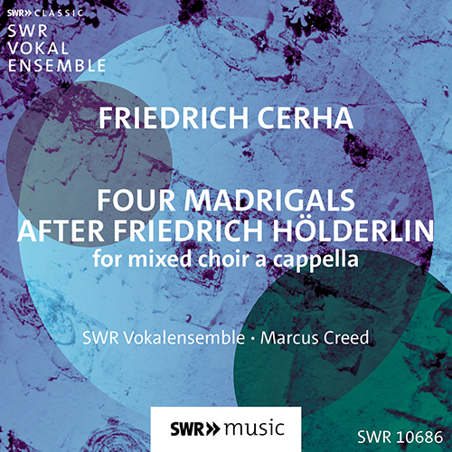 CERHA, F.: 4 Hölderlin-Fragmente (South West German Radio Vocal Ensemble, M. Creed)