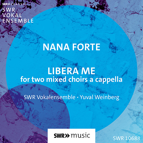 FORTE, N.: Libera Me (South West German Radio Vocal Ensemble, Y. Weinberg)