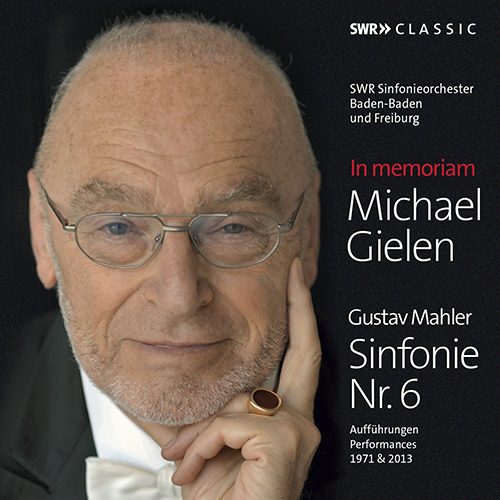 MAHLER, G.: Symphony No. 6 (Michael Gielen: In Memoriam) (1971, 2013)