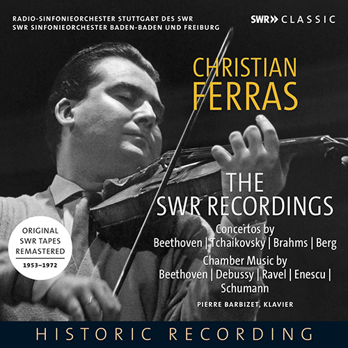 FERRAS, Christian: SWR Recordings (The) – BEETHOVEN, L. van • TCHAIKOVSKY, P.I. • BRAHMS, J. • BERG, A. (1953–1972)