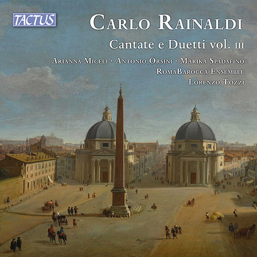 RAINALDI, C.: Cantate e Duetti, Vol. 3 (Miceli, Spadafino, Orsini, Romabarocca Ensemble, Tozzi)