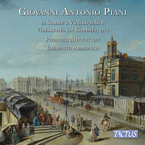 PIANI, G.A.: Violin Sonatas, Op. 1, Nos. 1–12 (Mencattini, Ensemble Labirinto Armonico)