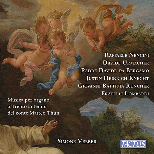 Organ Music in Trento in the Times of Count Matteo Thun – NENCINI, R. • URMACHER, D. • DAVIDE DA BERGAMO