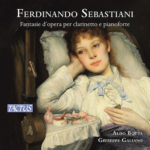 SEBASTIANI, F.: Operatic Fantasias for Clarinet and Piano (Botta, Galiano)