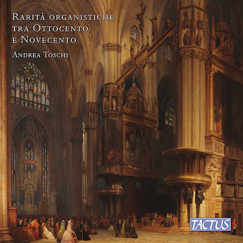 Organ Music (19th–21st Century Italian) – BELLANDO, D. • CAPPELLETTI, A. • FERRONI, V. • MAGRI, P. • NEGLIA, F.P. • PEROSI, L. • SGAMBATI, G. (Andrea Toschi)