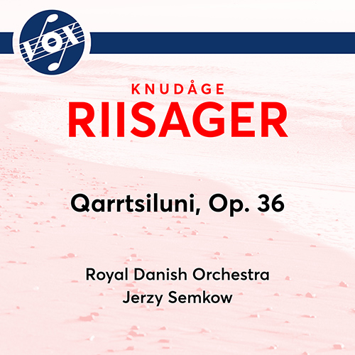RIISAGER, K.: Qarrtsiluni (Royal Danish Orchestra, Semkow)