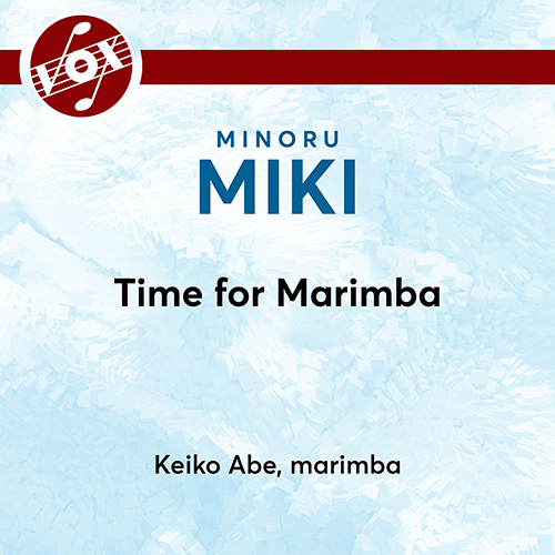 MIKI, Minoru: Time for Marimba (Keiko Abe)