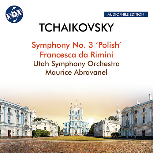 TCHAIKOVSKY, P.I.: Symphony No. 3, ‘Polish’ • Francesca da Rimini (Utah Symphony, Abravanel)