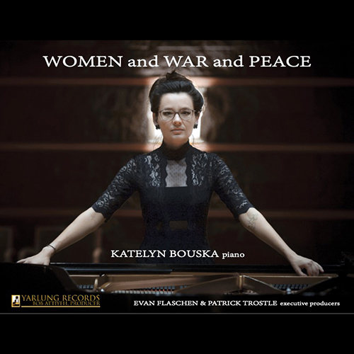 Women and War and Peace – SZYMANOWSKA, M. • YURINA, L. • KAPRÁLOVÁ, V. • LOUDOVÁ, I. • SCHONTHAL, R.
