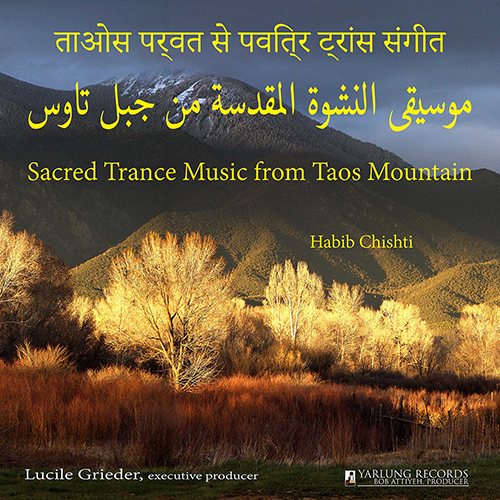 NEW MEXICO – Habib Chishti: Sacred Trance Music from Taos Mountain