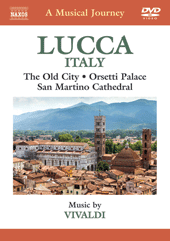 MUSICAL JOURNEY (A) - LUCCA: The Old City / Orsetti Palace / San Martino Cathedral (NTSC)