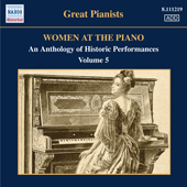 Great Pianists •  WOMEN AT THE PIANO, Volume 5 – An Anthology of Historic Performances  (1923-1955)