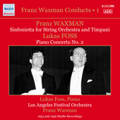 WAXMAN, F.: Sinfonietta / FOSS, L.: Piano Concerto No. 2 (Foss, Los Angeles Festival Orchestra, Waxman) (1953) (Franz Waxman Conducts, Vol. 1)