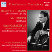 SCHUMANN, R.: Cello Concerto / BRUCH, M.: Kol Nidrei / CASADESUS, H.: Cello Concerto (Schuster, Waxman) (1953) (Franz Waxman Conducts, Vol. 3)