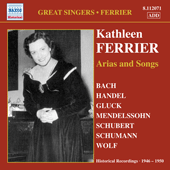 Great Singers •  Kathleen FERRIER (1912-1953): Arias and Songs