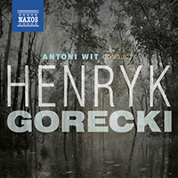 GÓRECKI, H.: Antoni Wit conducts Henryk Górecki (3-CD Boxed Set)