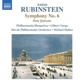 RUBINSTEIN, A.:   Symphony No. 6 / Don Quixote (Philharmonia Hungarica, G. Varga, Slovak   Philharmonic, Halász)