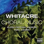 WHITACRE, E.: Choral Music