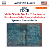 TOCH, E.: Violin Sonata No. 1 / String Trio, Op. 63 / Cello Sonata, Op. 50
