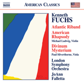 Kenneth FUCHS Atlantic Riband, American Rhapsody, Divinum Mysterium (London Symphony, Falletta)