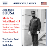 SOUSA, J.P.: Music for Wind Band, Vol. 13 (Central Band of the Royal Air Force, Brion)