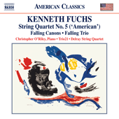 FUCHS, K.: String Quartet No. 5, `American` / Falling Canons / Falling Trio (O'Riley, Trio21, Delray String Quartet)