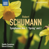 SCHUMANN Symphonies  Nos. 1 ‘Spring’ and 2 (Seattle  Symphony, Schwarz)