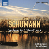 SCHUMANN Symphonies  Nos. 3 ‘Rhenish’ and 4 (Seattle  Symphony, Schwarz)