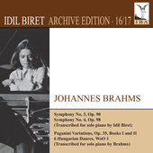 BRAHMS, J.: Symphonies Nos. 3 and 4 (arr. I. Biret for piano) / Paganini Variations / Hungarian Dances (Biret Archive Edition, Vols. 16, 17)