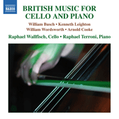 Cello Music - BUSCH, W. / LEIGHTON, K. / WORDSWORTH, W. / COOKE, A. (British Music for Cello and Piano) (Wallfisch, Terroni)