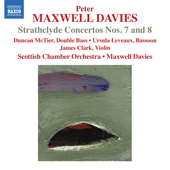 MAXWELL DAVIES, P.: Strathclyde Concertos Nos. 7 and 8 / A Spell for Green Corn (McTier, Leveaux, Clark, Scottish Chamber Orchestra, Maxwell Davies)