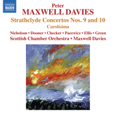 MAXWELL DAVIES, P.: Strathclyde Concertos Nos. 9 and 10 / Carolísima (Scottish Chamber Orchestra, Maxwell Davies)